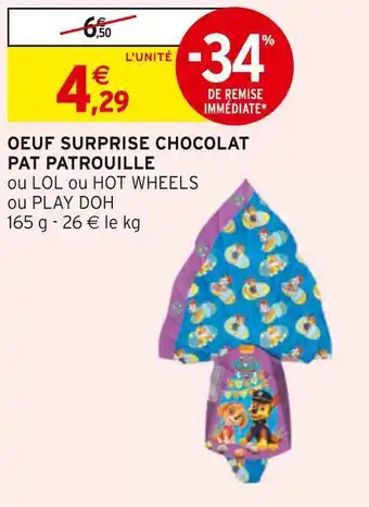 Intermarché Oeuf surprise chocolat pat patrouille offre
