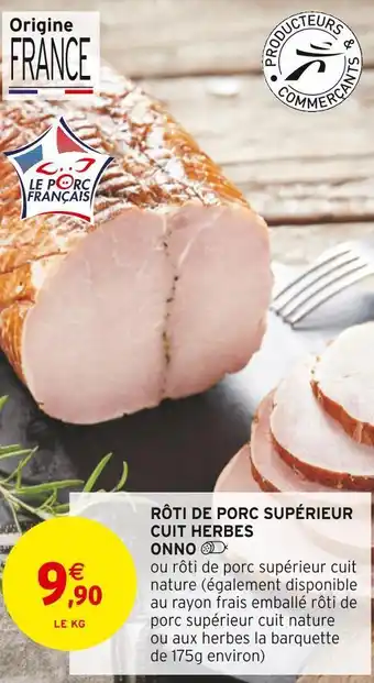 Intermarché Onno rôti de porc supérieur cuit herbes offre