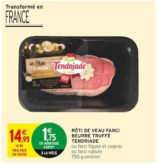 Intermarché Tendriade rôti de veau farci beurre truffé offre