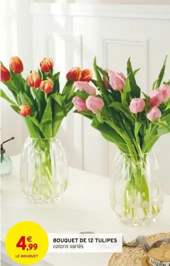Intermarché Bouquet de 12 tulipes offre