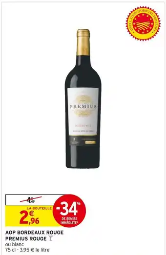 Intermarché Premius rouge aop bordeaux rouge offre