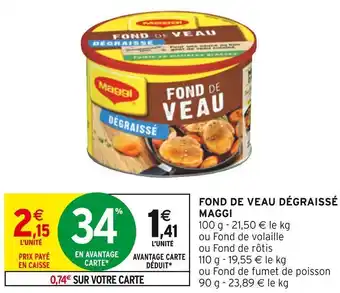 Intermarché Maggi fond de veau dégraissé offre