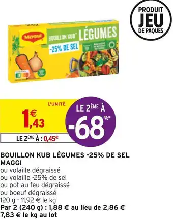 Intermarché Maggi bouillon kub légumes -25% de sel offre