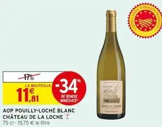 Intermarché Château de la loche aop pouilly-loché blanc offre