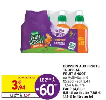 Intermarché Fruit shoot boisson aux fruits tropical offre