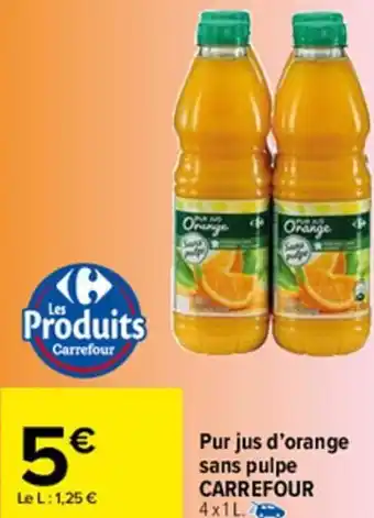 Carrefour Market Pur jus d'orange sans pulpe offre
