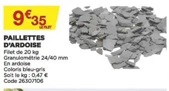 Bricomarché Paillettes d'Ardoise offre