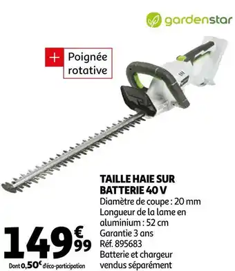 Auchan Gardenstar taille haie sur batterie 40 v offre