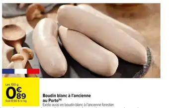 Carrefour Boudin blanc à l'ancienne au porto offre
