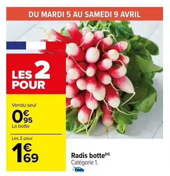 Carrefour Radis botte offre