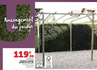 Hyper U Pergola Carrée offre