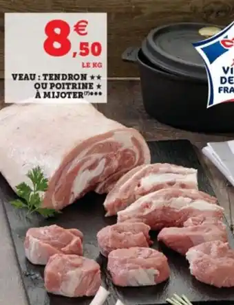 Super U Veau Tendron Ou Poitrine offre