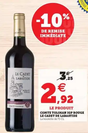 Super U Comte Tolosan IGP Rouge Le Cadet de Labastide offre