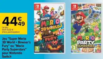 Carrefour Nintendo jeu "super mario 3d world + bowser's fury" ou "mario party superstars" pour nintendo switch offre
