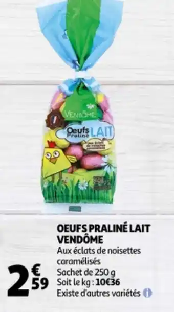 Auchan Oeufs praliné lait Vendôme offre
