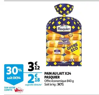 Auchan Pasquier pain au lait x24 offre
