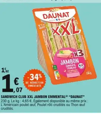 E.Leclerc Sandwich club XXL jambon emmental Daunat offre