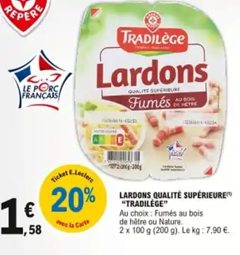 E.Leclerc Lardons qualité supérieure Tradilège offre