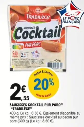 E.Leclerc Saucisses cocktail pur porc Tradilège offre
