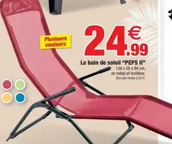Bazarland Le bain de soleil Peps II offre