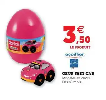 Hyper U Oeuf fast car offre