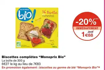 Monoprix Monoprix bio biscottes complètes offre