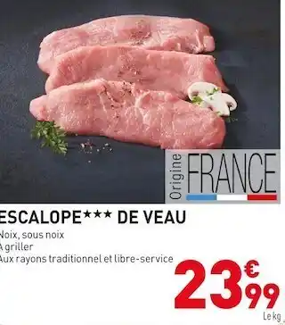 Grand Frais Escalope*** de veau offre