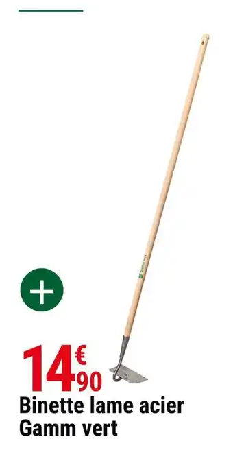 Gamm vert Binette lame acier gamm vert offre