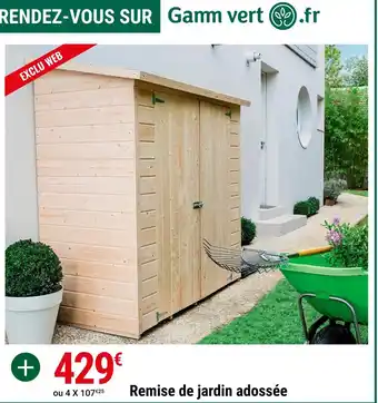 Gamm vert Remise de jardin adossée offre