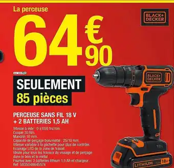 Brico Dépôt Perceuse Sans Fil 18 V + 2 Batteries 1,5 Ah Black + Decker offre