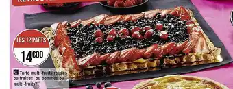 Casino Supermarchés Tarte Multi-fruits Rouges Ou Fraises Ou Pommes Ou Multi-fruits offre