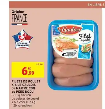 Intermarché Contact Filets De Poulet X6 Le Gaulois Ou Maître Coq Ou Père Dodu offre