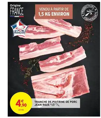 Intermarché Contact Tranche De Poitrine De Porc Jean Rozé offre