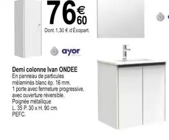 Tridôme Demi Colonne Ivan Ondée Ayor offre