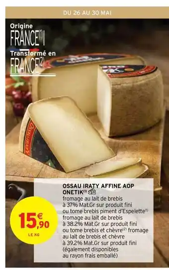 Intermarché Contact Ossau Iraty Affine Aop Onetik offre