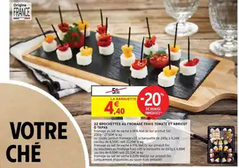 Intermarché Contact 22 Brochettes Au Fromage Frais Tomate Et Abricot O Tapas offre