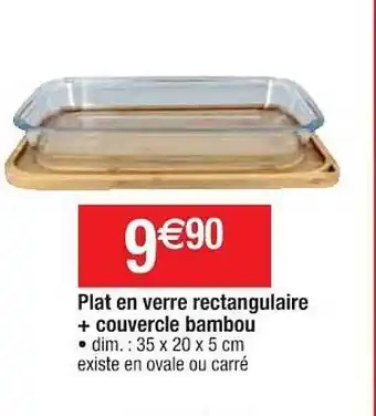 Cora x Carrefour Plat En Verre Rectangulaire + Couvercle Bambou offre