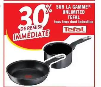Cora x Carrefour La Gamme Unlimited Tefal offre