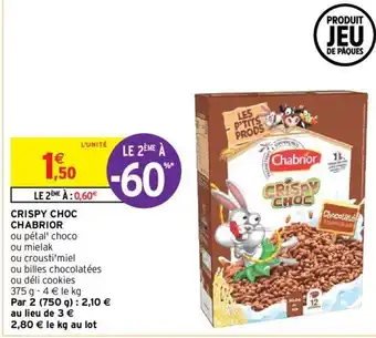 Intermarché Crispy choc chabrior offre