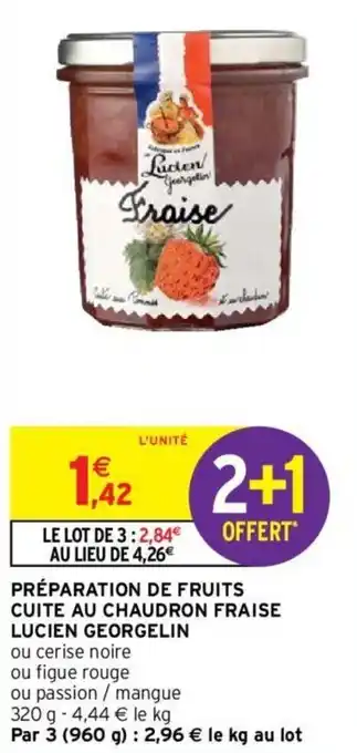 Intermarché Préparation de fruits cuite au chaudron fraise lucien georgelin offre