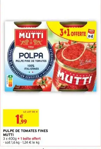 Intermarché Pulpe de Tomates Fines Mutti offre