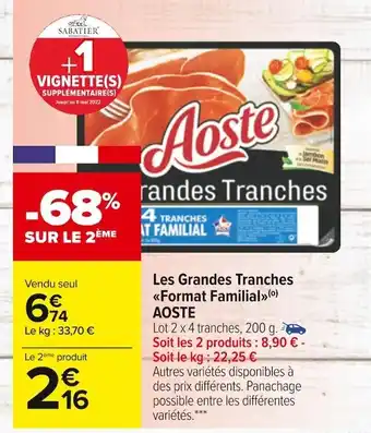 Carrefour Aoste les grandes tranches format familial offre