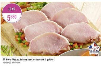 Géant Casino Porc filet ou échine sans os tranché à griller offre
