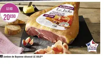 Géant Casino Le julo jambon de bayonne désossé offre
