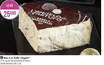 Géant Casino Bleu à la truffe l’angelo offre