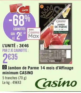Géant Casino Casino jambon de parme 14 mois d’affinage minimum offre