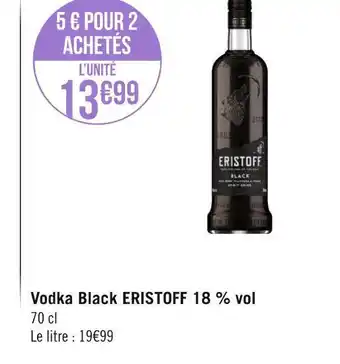 Géant Casino Eristoff vodka black 18 % vol offre