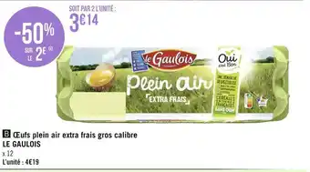Géant Casino Le gaulois œufs plein air extra frais gros calibre offre