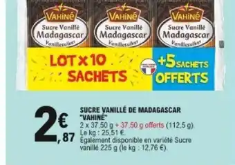 E.Leclerc Sucre vanillé de madagascar Vahine offre