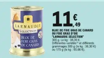E.Leclerc Bloc de foie gras de canard ou foie gras d'oie Larnaudie sélection offre